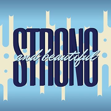 Artwork thumbnail, Strong and Beautiful in various Blue by Dream Big! by E. H.