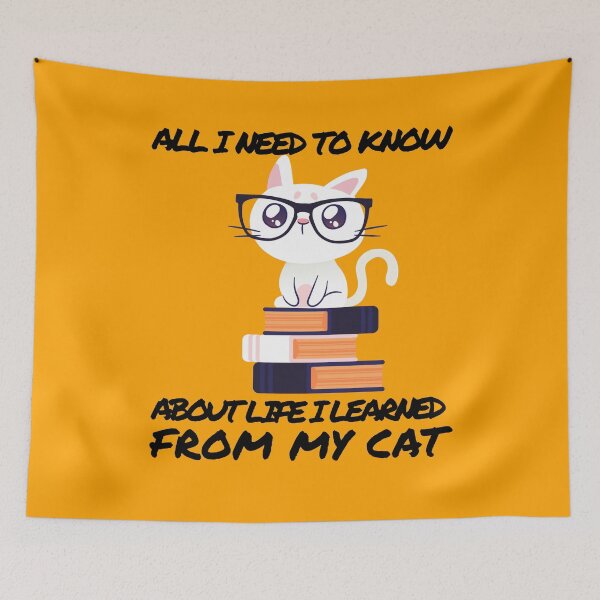 Item preview, ALL I NEED TO KNOW ABOUT LIFE I LEARNED FROM MY CAT designed and sold by MIKE'S PRINT ON DEMAND.