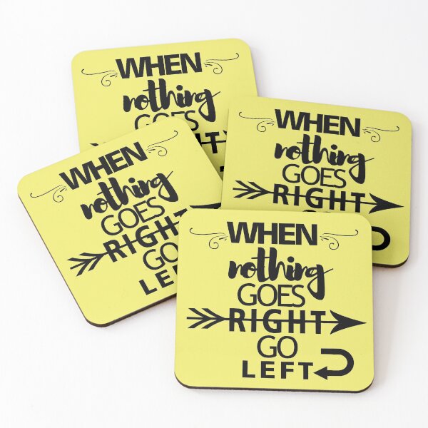 Item preview, When nothing goes right go Left designed and sold by Trace1234.