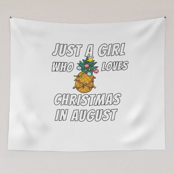 Item preview, Just A Girl Who Loves Christmas In August designed and sold by Club7Studios.