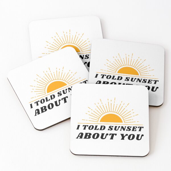 Item preview, I Told Sunset About You! designed and sold by 2-Of-A-Kind.