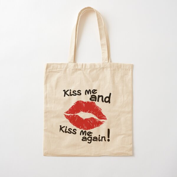 Kiss Me And Kiss Me Again! Cotton Tote Bag