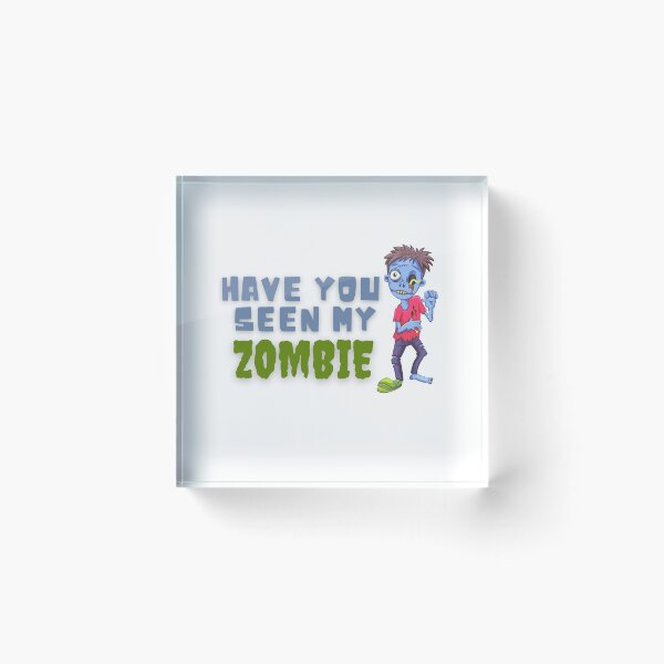 Item preview, Have you seen my zombie designed and sold by ThimiLJ.