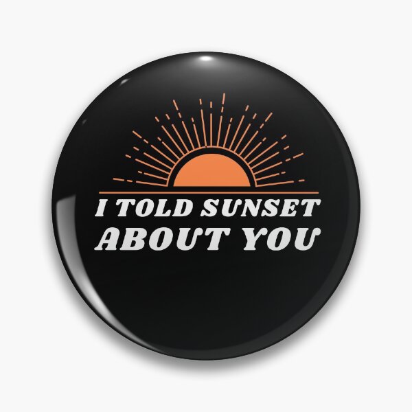 Item preview, I Told Sunset About You! designed and sold by Anjestic Studio.