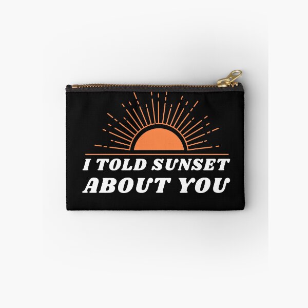 Item preview, I Told Sunset About You! designed and sold by 2-Of-A-Kind.