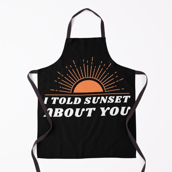 Item preview, I Told Sunset About You! designed and sold by 2-Of-A-Kind.