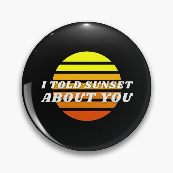 Item preview, I Told Sunset About You! designed and sold by Anjestic Studio.