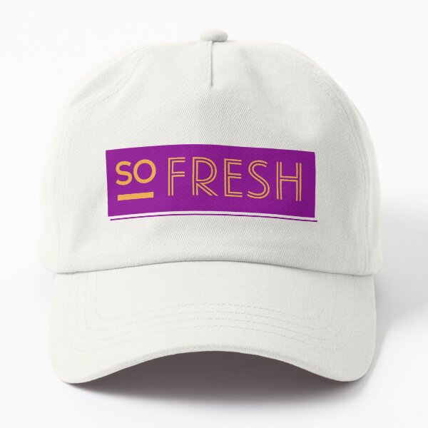 so fresh print Dad Hat