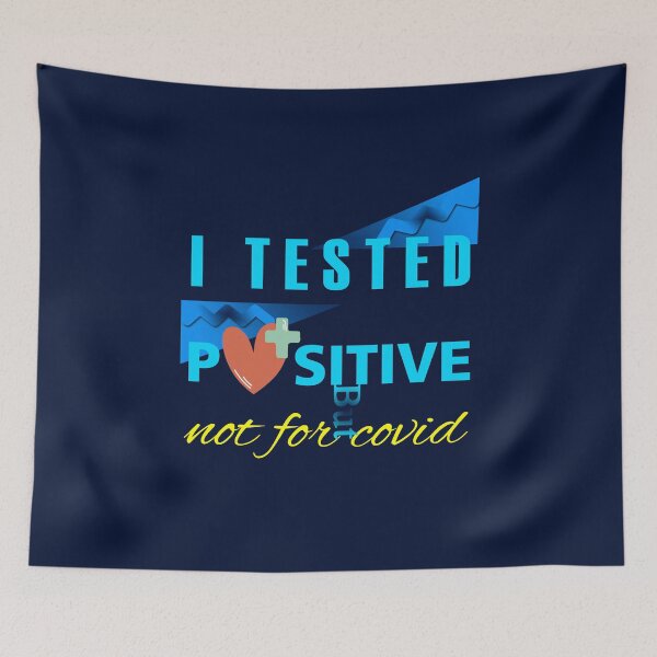 Item preview, I Tested Positive But Not For Covid designed and sold by CyberArt Designers.