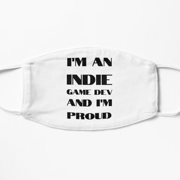 I'm An Indie Game Dev And I'm Proud Flat Mask