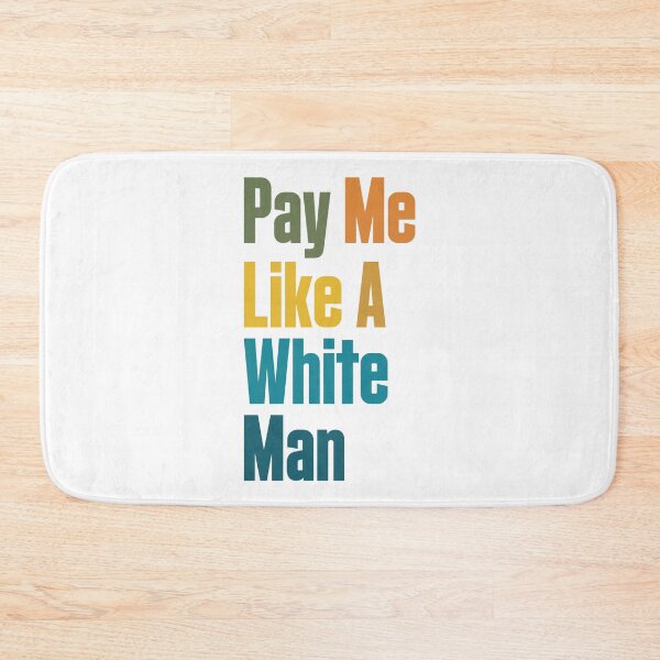 Item preview, Pay Me Like A White Man designed and sold by SenGift.
