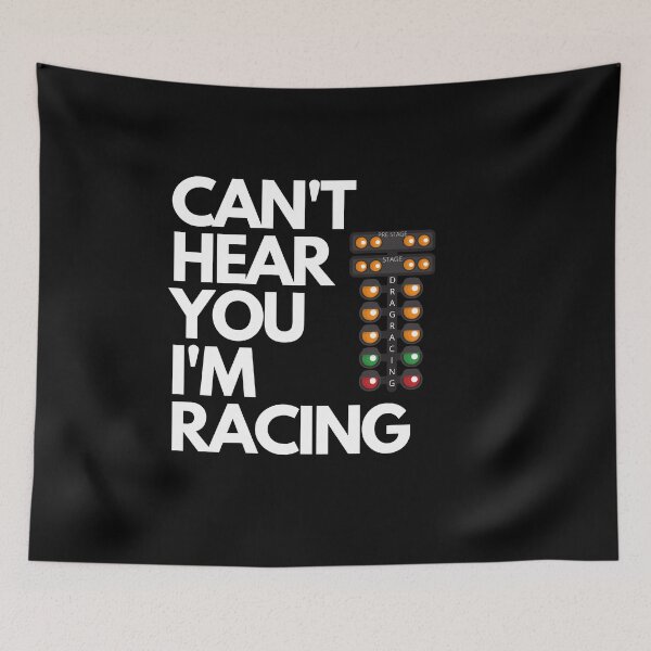 Item preview, Cant Hear You Im Racing Funny Drag Racing Tree designed and sold by CarantinedChaos.