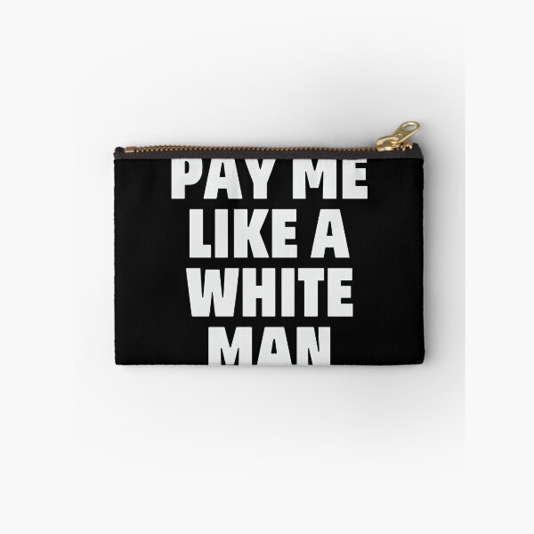 Item preview, Pay Me Like A White Man designed and sold by SenGift.