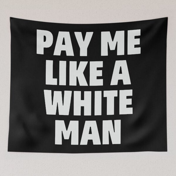 Item preview, Pay Me Like A White Man designed and sold by SenGift.