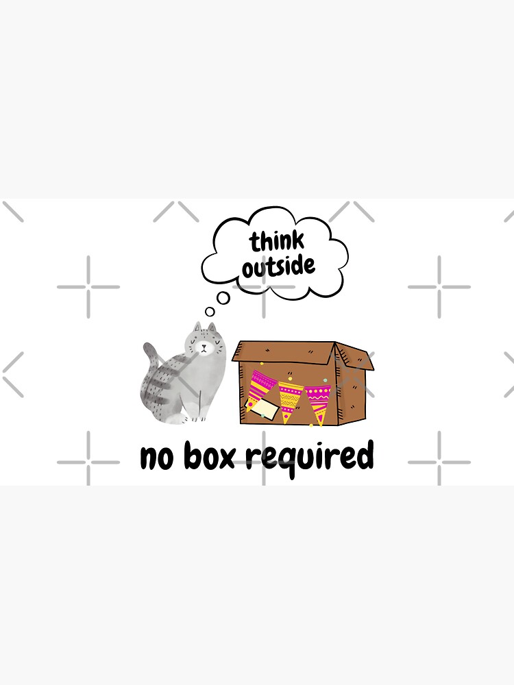 Think Outside No Box Required by a-golden-spiral