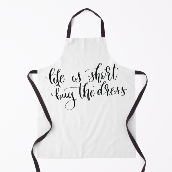 Item preview, Life Is Short Buy The Dress designed and sold by GoodVibesWX9.