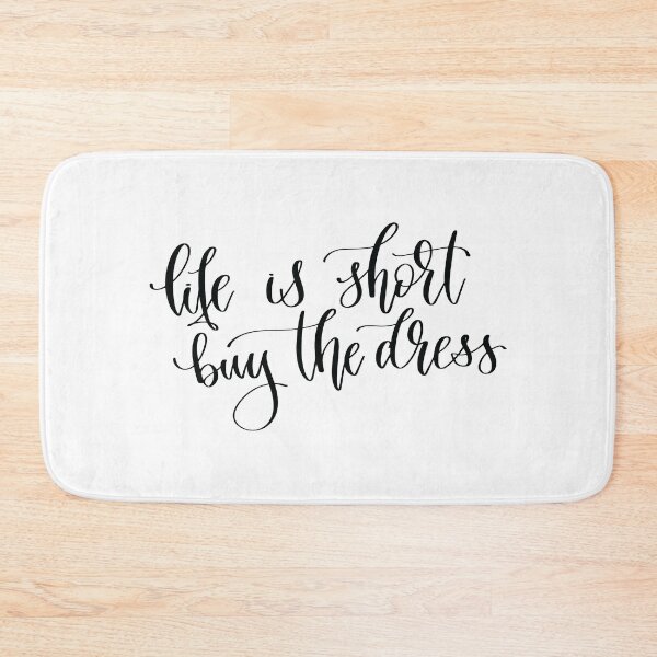 Item preview, Life Is Short Buy The Dress designed and sold by GoodVibesWX9.