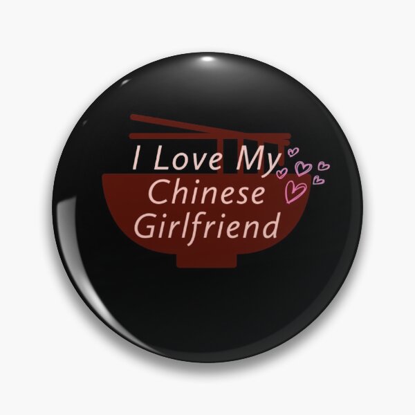 Item preview,  I Love My Chinese Girlfriend - Chinese Gf designed and sold by KAKUZAKI.