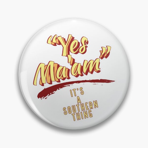 Item preview, 'Yes Ma'am' It's a Southern Thing designed and sold by BullishGraphics.