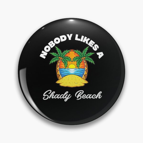 Item preview, Nobody Likes A Shady Beach Distressed For The Beache  designed and sold by glynismalcolm.