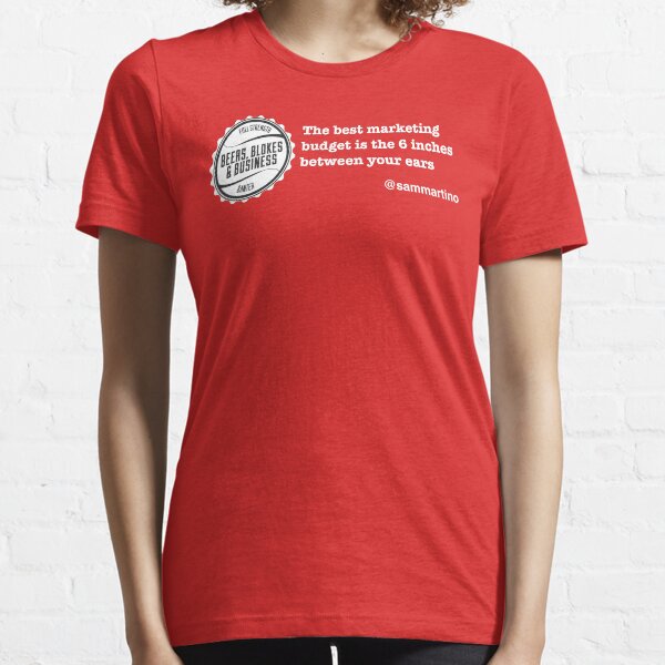 Marketing Budget... Essential T-Shirt