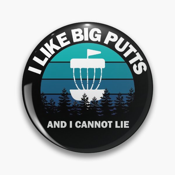 Item preview, I Like Big Putts and I Can't Lie - Funny Disc Golf designed and sold by DiscGolfArts.
