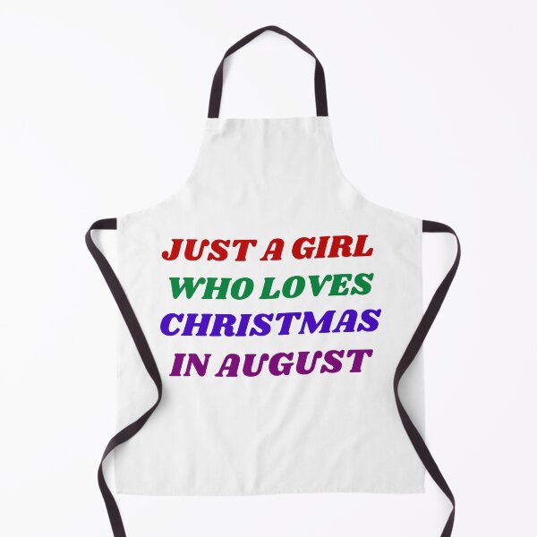 Item preview, JUST A GIRL WHO LOVES CHRISTMAS IN AUGUST designed and sold by Trendy Design.