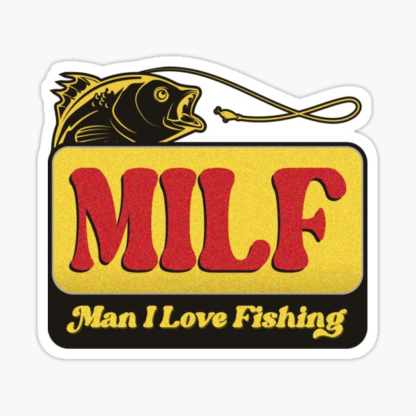 MILF Man I Love Fishing Sticker