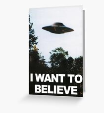 I Want To Believe Greeting Card