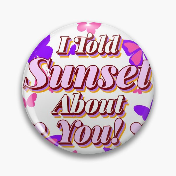 Item preview,  I Told Sunset About You designed and sold by ChaseCoClothing.