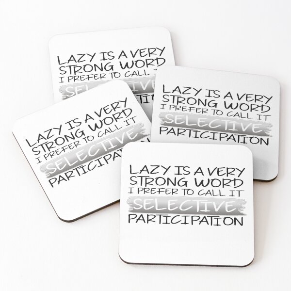 Item preview, Lazy is a Very Strong Word. designed and sold by Trinket-Trickster.