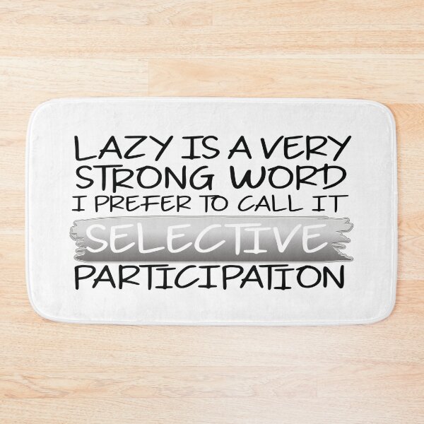 Item preview, Lazy is a Very Strong Word. designed and sold by Trinket-Trickster.
