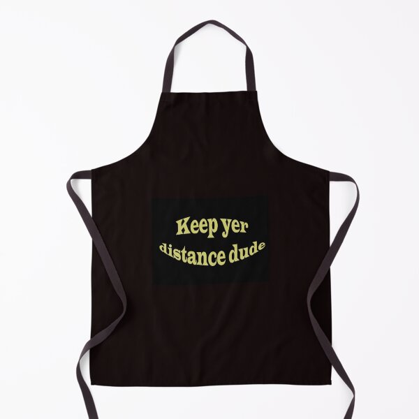 Item preview, Keep Yer Distance Dude designed and sold by RedHillDigital.