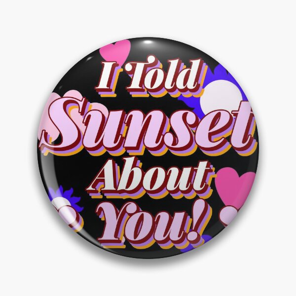Item preview, i told sunset about you designed and sold by ChaseCoClothing.