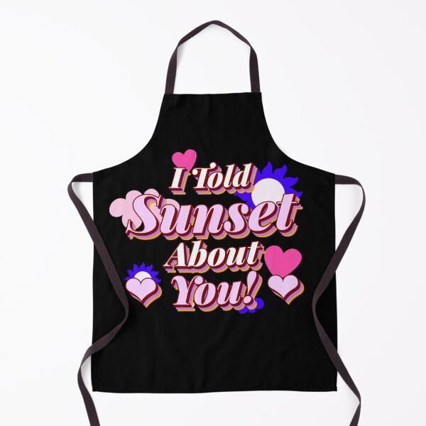 Item preview, i told sunset about you designed and sold by ChaseCoClothing.