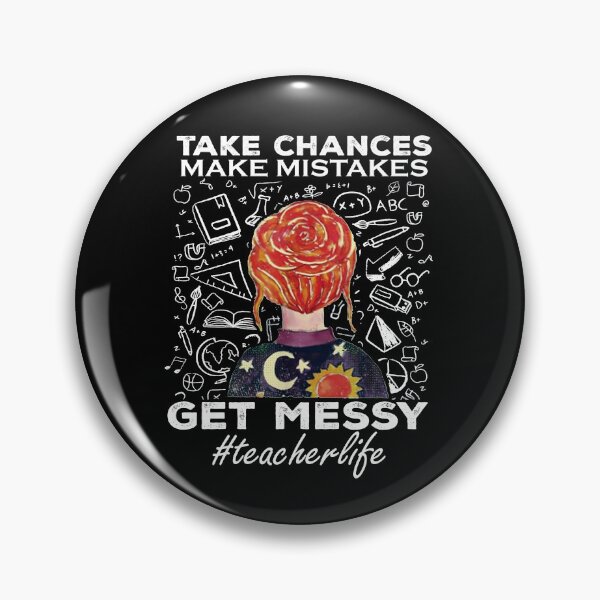 Item preview, Teacher Life Take chances Make Mistakes Get Messy Funny designed and sold by glynismalcolm.