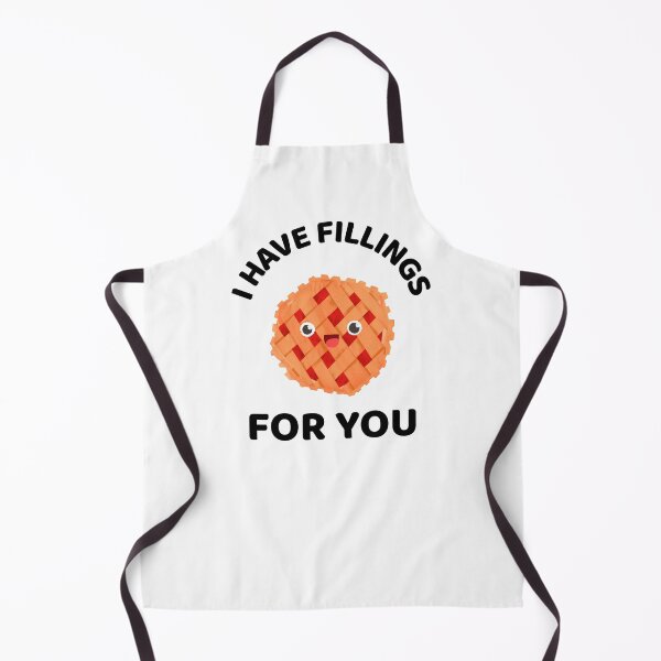 Item preview, I Have Fillings For You - Pie Pun designed and sold by Apparel-City.