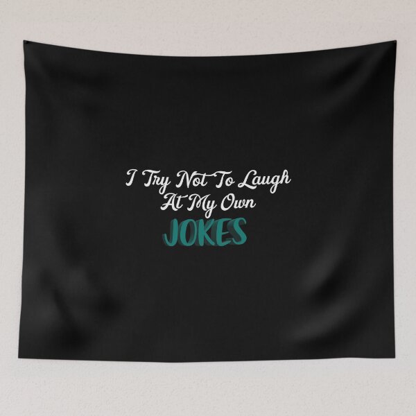 Item preview, I Try Not To Laugh At My Own Jokes designed and sold by Aymanerachif.