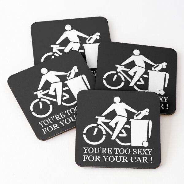 Item preview, FUNNY bike ride GIFT You're too sexy for your car GIFT designed and sold by KiraSpace.