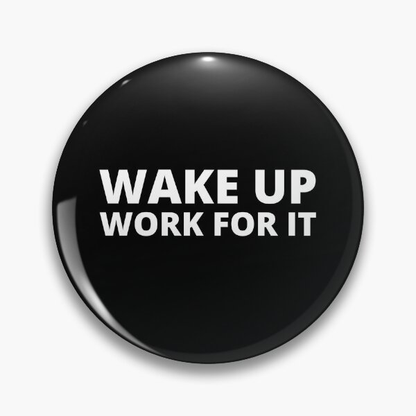 Item preview, Wake Up Work For It designed and sold by AmazingViews.