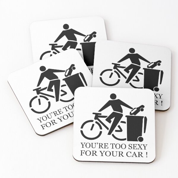 Item preview, FUNNY bike ride GIFT You're too sexy for your car GIFT designed and sold by KiraSpace.
