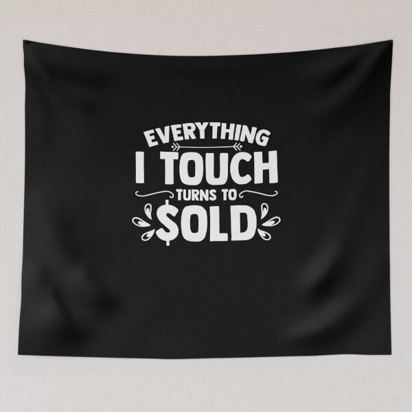Item preview, Everything I Touch Turns to Sold Real Estate Agent Broker designed and sold by Nessshirts.