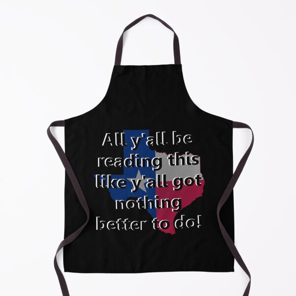 Item preview, Texas Y'all be reading this like y'all got nothing better to do designed and sold by Kyllerbuzcut.