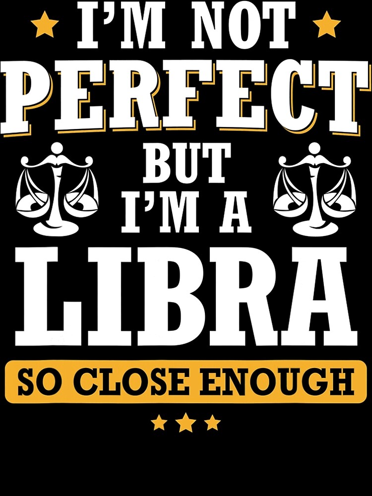 Not Perfect But Libra Funny Birthday Zodiac Not Perfect But Libra Funny Birthday Zodiac