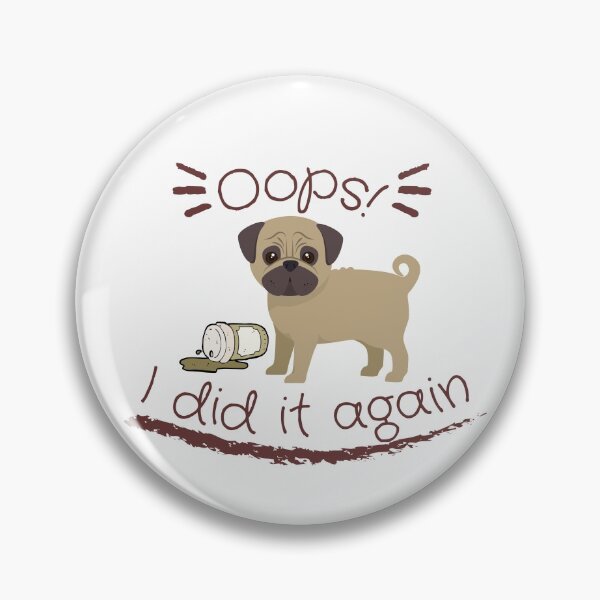 Item preview, I Did It Again Pug designed and sold by OrangePyramid.