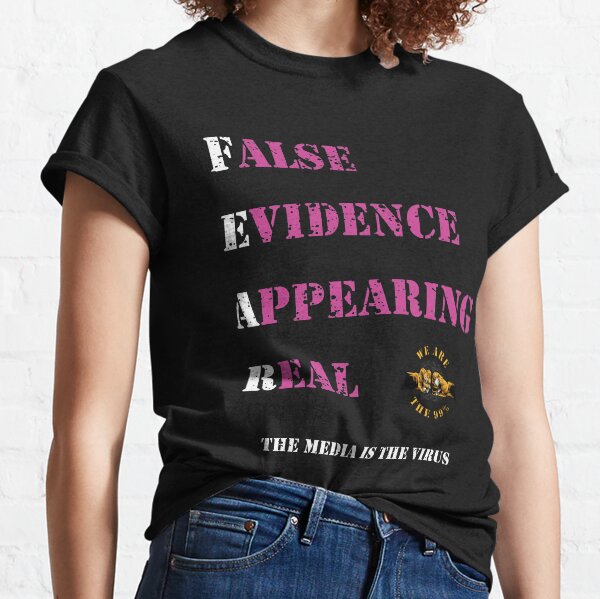 F.E.A.R. - False Evidence Appearing Real - We Are The 99% Classic T-Shirt