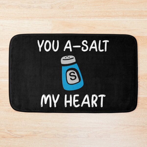 Item preview, You A-Salt My Heart designed and sold by Apparel-City.