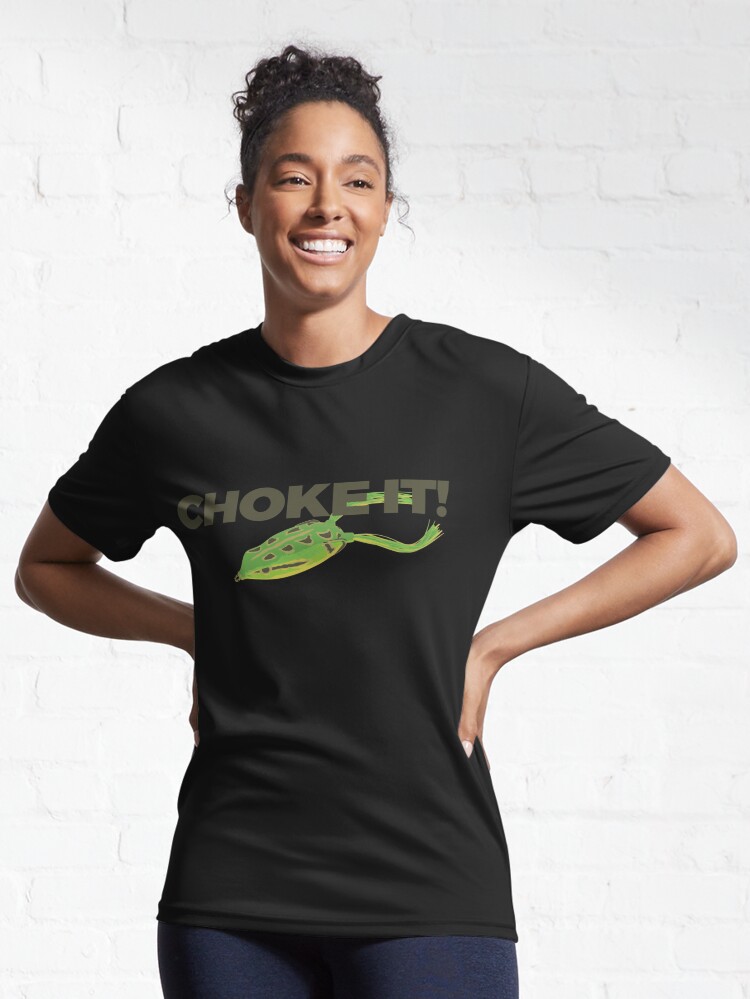 Choke It! Frog Fishing for Bass | Active T-Shirt