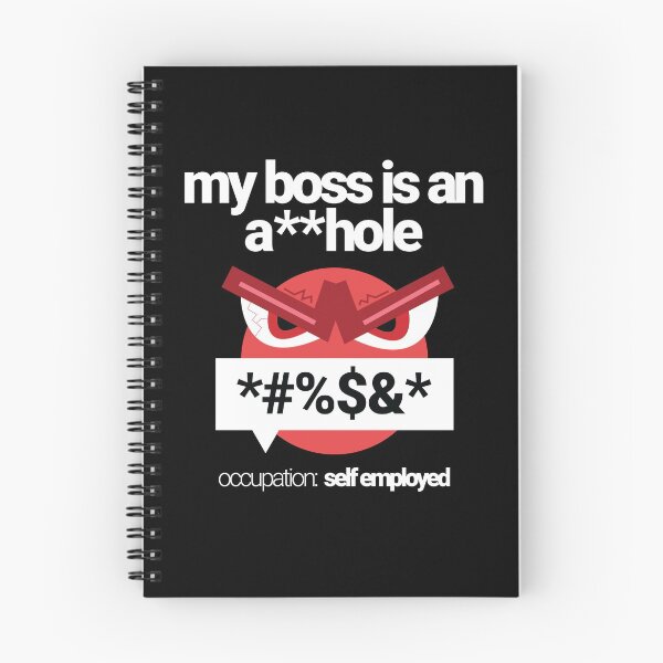 Item preview, My Boss is an a**hole. Occupation: Self Employed. Business owner humor, joke, comedy. Leadership, boss, guv'nor, big cheese design.  designed and sold by tiredofwinning.