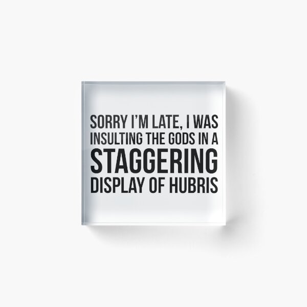 sorry i'm late (black text) Acrylic Block